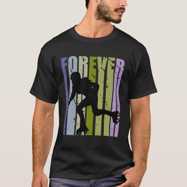 T-shirt Forever Retro Roller Skating Motivational Inspirin (Devant)