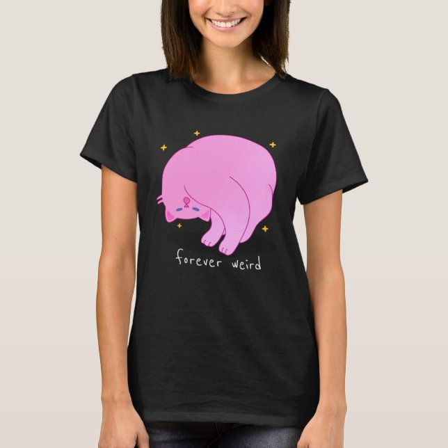 T-shirt Forever Weird  Cat Pink Unique Fabulous Kitten Mom (Devant)