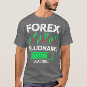 T-shirt Forex Billionaire Chargement 2