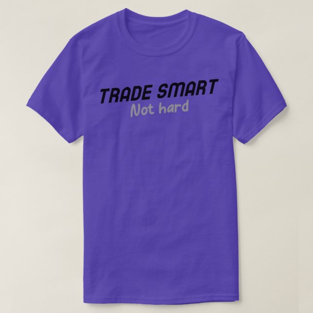 T-shirt Forex trade smart not hard 2 (Design devant)