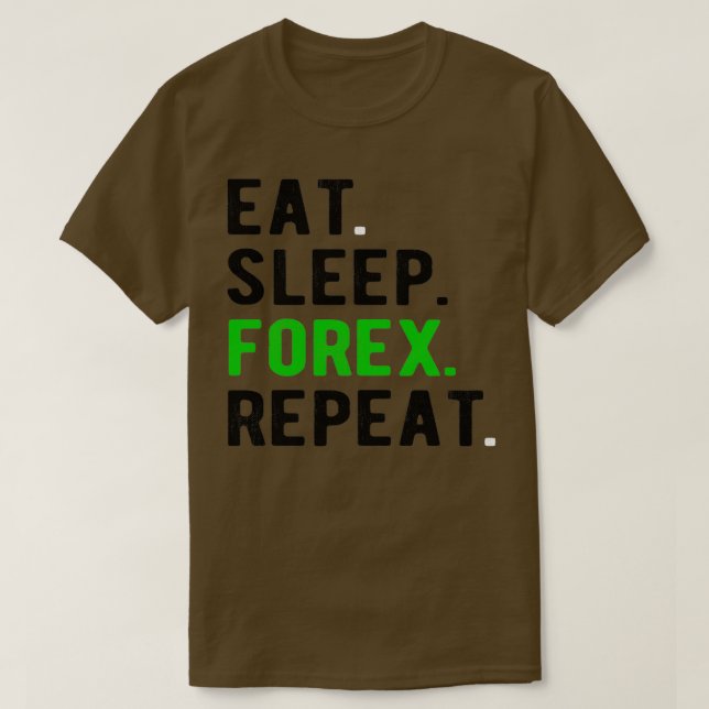 T-shirt FOREX TRADER eatsleepforexrépétition 2 (Design devant)