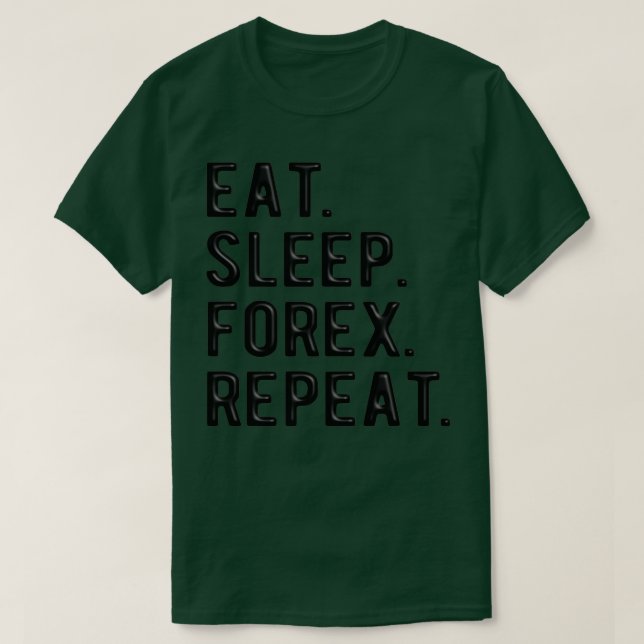 T-shirt FOREX TRADER eatsleepforexrépétition 4 (Design devant)