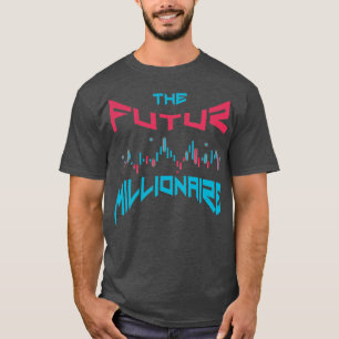 T-shirt forex trader le futur millionnaire