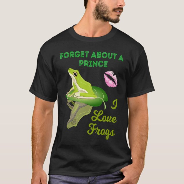T-shirt Forget About A Prince I Love Frogs  Girls Frog (Devant)