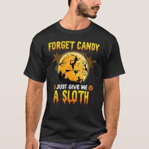 T-shirt Forget Candy Just Give Me A Sloth Witch Broom Moon