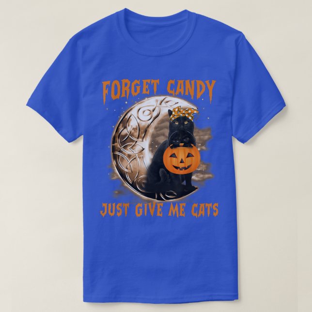 T-shirt Forget Candy Just Give Me Black Cat Witch Hallowee (Design devant)