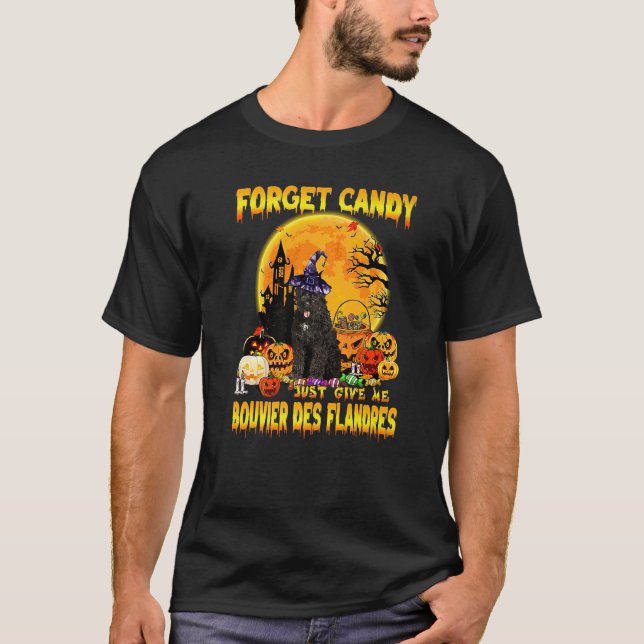 T-shirt Forget Candy Just Give Me Bouvier (Devant)