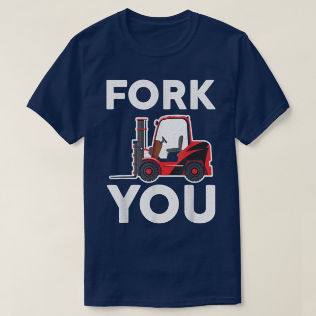 T-shirt Fork You Cerklift Opérateur Forklift Driv (Design devant)