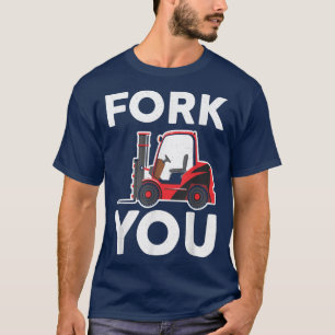 T-shirt Fork You Cerklift Opérateur Forklift Driv