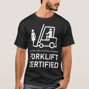 T-shirt Forklift Certified Pick Up Chicks Mème Drôle Forkl