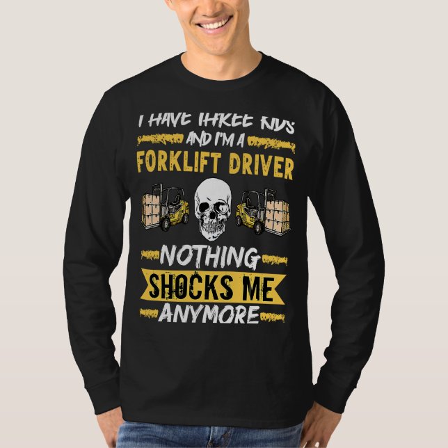 T-shirt Forklift Driver I Have Three Kids And I'm A Forkli (Devant)