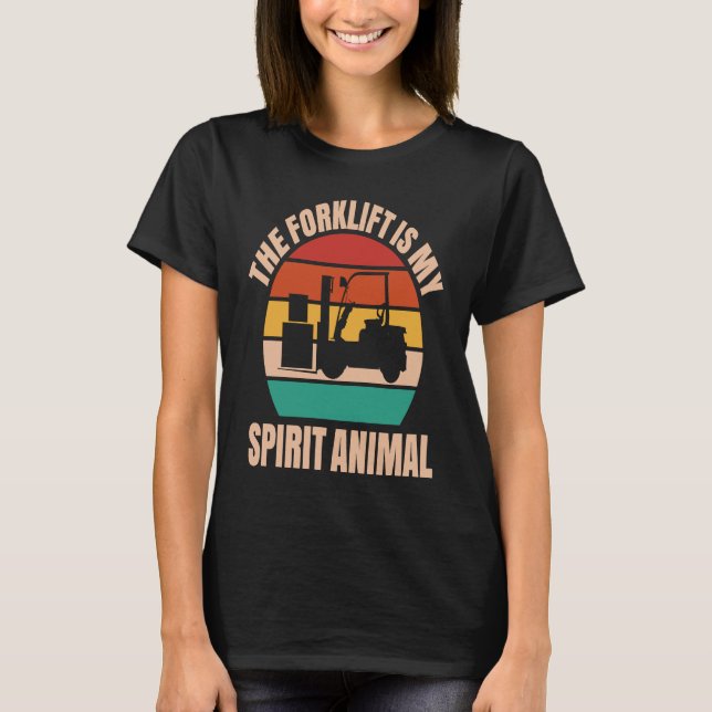 T-shirt Forklift Driver Spirit Animal Forklift Operator (Devant)