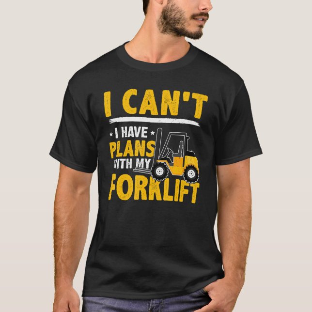 T-shirt Forklift Operator I Can't  I Have Plans With My Fo (Devant)