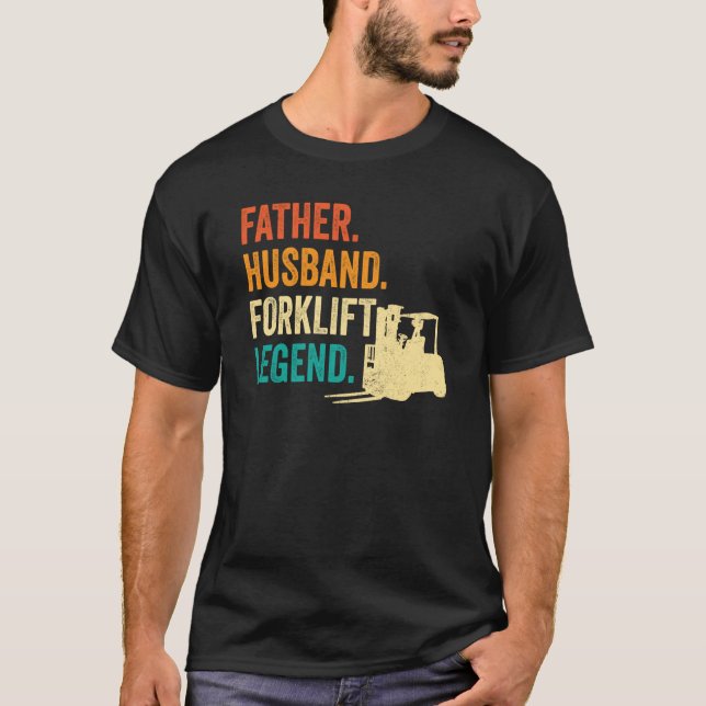 T-shirt Forklifter Father Husband Forklift Operator (Devant)