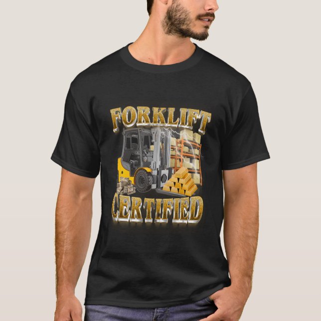 T-shirt Forklifts Opérateur chariot élévateur certifié (Devant)