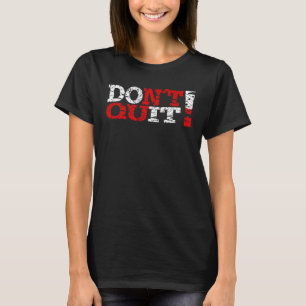 T-shirt Forme et motivation N'abandonne pas Ne quitte pas