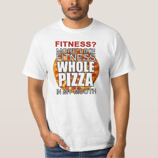 T-shirt Forme physique ? Plutôt la pizza entière de forme