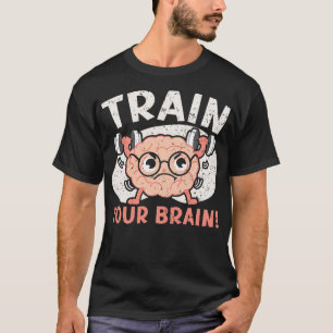 T-shirt Former votre cerveau Science Neurologie Neuroscien