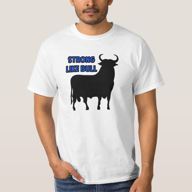 T-shirt Fort comme Taureau (Devant)