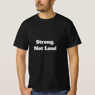 T-shirt Fort, Pas Fort