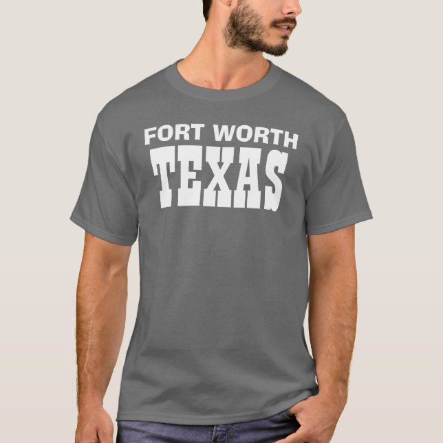 T-SHIRT FORT WORTH, LE TEXAS (Devant)