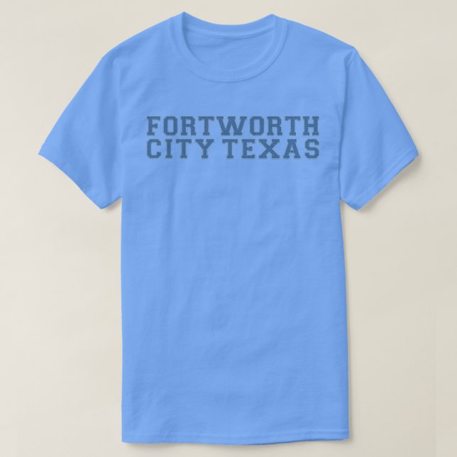 T-shirt Fort Worth Life (Design devant)