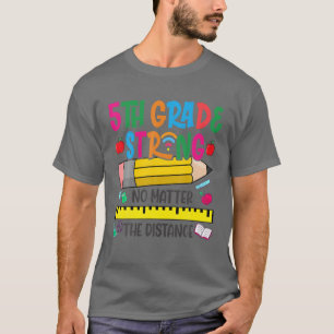 T-shirt Forte De 5E Année Peu Importe La Distance