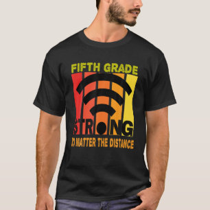 T-shirt Forte De Cinquième Année Peu Importe La Distance V