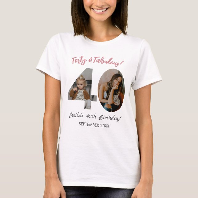 T-shirt Forty & Fabulous Custom Photo 40th Birthday  (Devant)