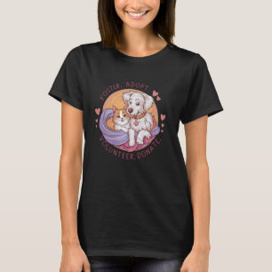 T-shirt FOSTER ADOPT VOLUNTEER DONATE Animal Rescue Shelte
