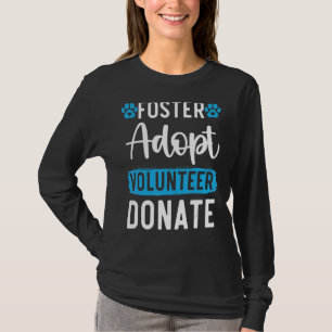 T-shirt Foster Adopter Bénévole Faire Don Droits Animaux A
