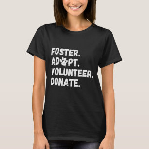 T-shirt Foster Adopter Bénévole Faire un don Animal Rescue