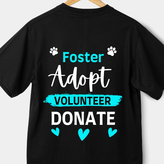 T-shirt Foster Adopter Bénévole Faire un don Funny Animal  (Créateur téléchargé)