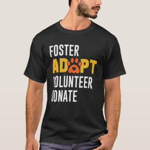 T-shirt Foster Adopter Bénévole Faire un don Secourir Abri