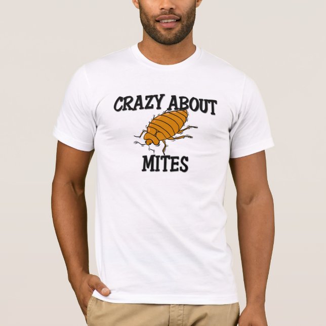 T-shirt Fou au sujet des acarides (Devant)