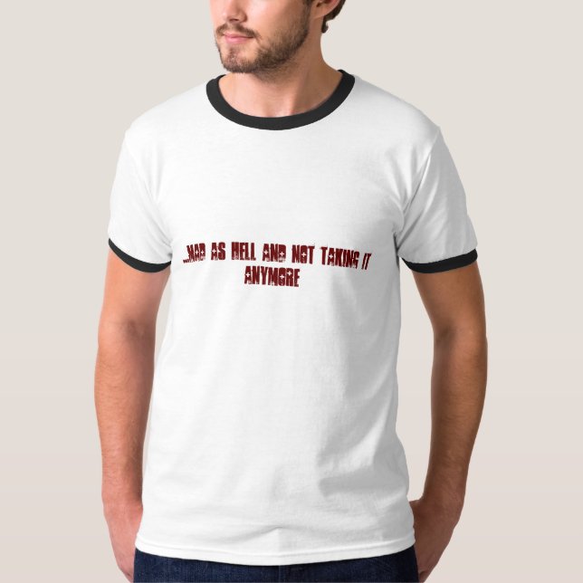 T-SHIRT ….FOU COMME L'ENFER ET NE LE PRENANT PAS PLUS (Devant)