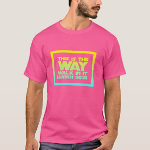 T-shirt Fou de Jésus, c'est la voie, marchez-y Foi chrétie