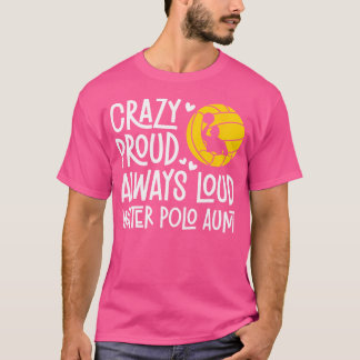 T-shirt Fou Fier Polo D'Eau Tante D'Un Joueur De Polo D'Ea