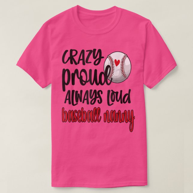T-shirt Fou Fier Toujours Loud Baseball Nanny Grand-mère (Design devant)