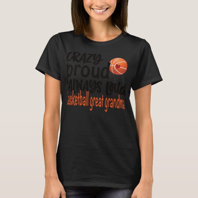 T-shirt Fou Fier Toujours Loud Basketball Grand Grand Gran (Devant)