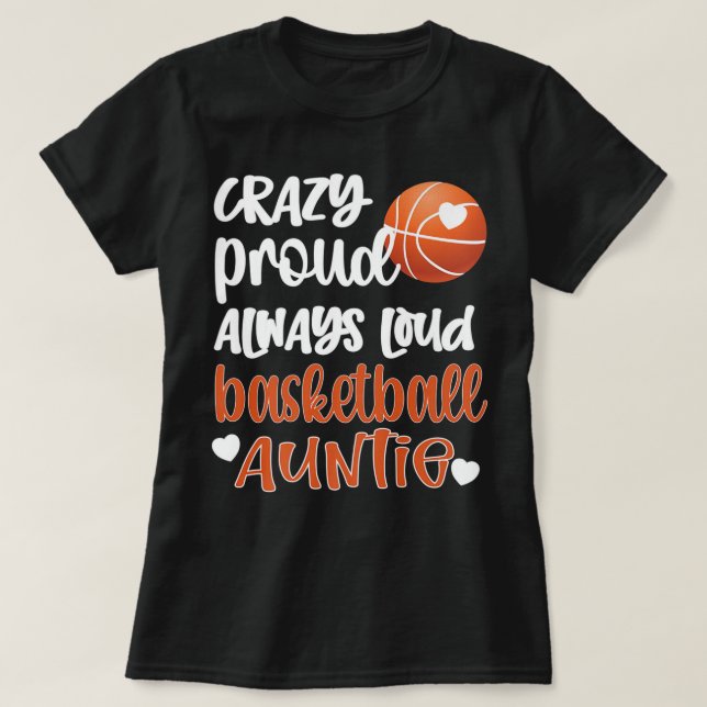 T-shirt Fou Fier Toujours Loud Basketball Tante Basketba (Design devant)