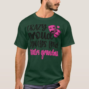 T-shirt Fou Fier Toujours Loud Théâtre Grand-mère