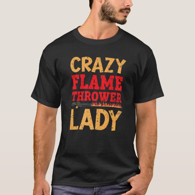 T-shirt Fou flamme Thrower Lady Feu arme lance-flamme (Devant)
