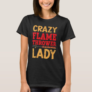 T-shirt Fou flamme Thrower Lady Feu arme lance-flamme