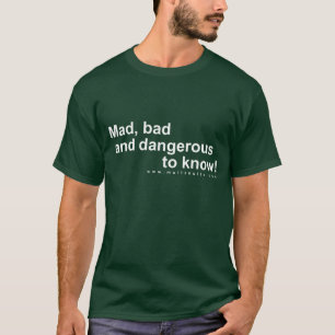 T-shirt Fou, mauvais et dangereux de savoir !