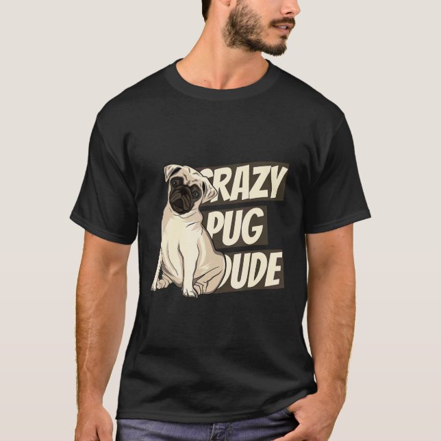 T-shirt Fou Mec Pug Amoureux Pug (Devant)