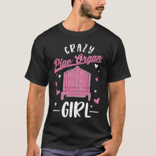 T-shirt Fou Pipe Organ Girl Organiste