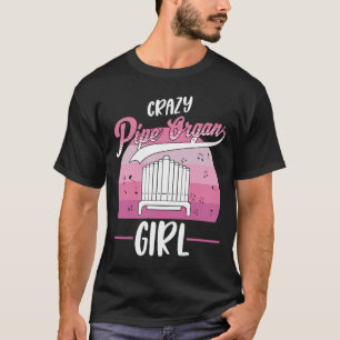 T-shirt Fou Pipe Organ Girl Organiste 1