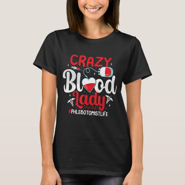 T-shirt Fou Sang Lady Funny Phlebotomiste Flebotomiste Nur (Devant)