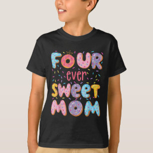 T-shirt Four Ever Sweet Maman 4e anniversaire fille Donut